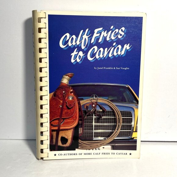 Calf Fries To Caviar Cookbook By Janel Franklin Sue Vaughn SIGNED - Picture 1 of 12